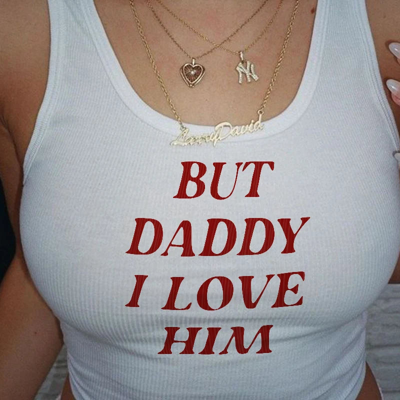 BUT DADDY I LOVE HIM baby tee